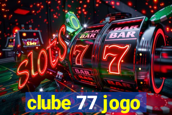 clube 77 jogo